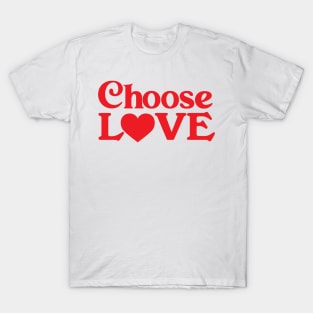 Choose LOVE T-Shirt